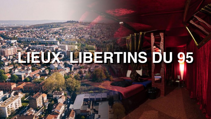 Les meilleures adresses libertines du Val-d'Oise et des environs